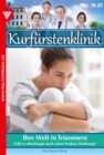 Ihre Welt in Trummern : Kurfurstenklinik 87 - Arztroman - eBook