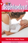 Nun bist du daheim, Susan : Sophienlust Bestseller 76 - Familienroman - eBook