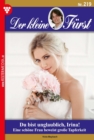 Du bist unglaublich, Irina! : Der kleine Furst 219 - Adelsroman - eBook