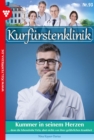 Kummer in seinem Herzen : Kurfurstenklinik 93 - Arztroman - eBook