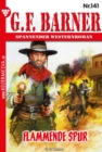 Flammende Spur : G.F. Barner 141 - Western - eBook