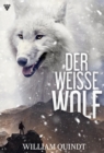 Tiergeschichte aus der Vorzeit : Der weisse Wolf 1 - Abenteuerroman - eBook
