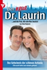 Das Geheimnis der schonen Antonia : Der neue Dr. Laurin 1 - Arztroman - eBook
