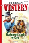 Wagenzug nach Westen : Die groen Western 279 - eBook