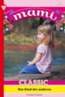 Das Kind der anderen : Mami Classic 14 - Familienroman - eBook