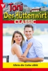 Allein die Liebe zahlt : Toni der Huttenwirt Classic 16 - Heimatroman - eBook