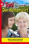 Marie spielt Schicksal : Toni der Huttenwirt 236 - Heimatroman - eBook
