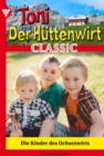 Die Kinder des Ochsenwirts : Toni der Huttenwirt Classic 17 - Heimatroman - eBook