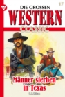 Manner sterben in Texas : Die groen Western Classic 17 - Western - eBook