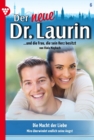 Die Macht der Liebe : Der neue Dr. Laurin 6 - Arztroman - eBook