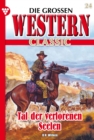 Tal der verlorenen Seelen : Die groen Western Classic 24 - Western - eBook
