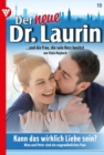 Kann das wirklich Liebe sein? : Der neue Dr. Laurin 19 - Arztroman - eBook