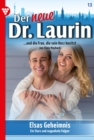 Elsas Geheimnis : Der neue Dr. Laurin 13 - Arztroman - eBook