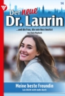 Meine beste Freundin : Der neue Dr. Laurin 14 - Arztroman - eBook