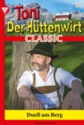 Duell am Berg : Toni der Huttenwirt Classic 32 - Heimatroman - eBook