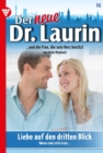 Liebe auf den dritten Blick : Der neue Dr. Laurin 16 - Arztroman - eBook