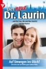 Auf Umwegen ins groe Gluck? : Der neue Dr. Laurin 18 - Arztroman - eBook