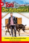 Gustav, der Herzensbrecher : Toni der Huttenwirt 251 - Heimatroman - eBook