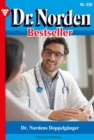 Dr. Nordens Doppelganger : Dr. Norden Bestseller 338 - Arztroman - eBook