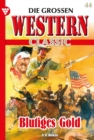 Blutiges Gold : Die groen Western Classic 44 - Western - eBook