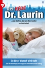 Ein boser Wunsch wird wahr : Der neue Dr. Laurin 23 - Arztroman - eBook