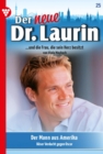 Der Mann aus Amerika : Der neue Dr. Laurin 25 - Arztroman - eBook