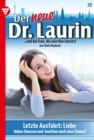 Letzte Ausfahrt: Liebe : Der neue Dr. Laurin 29 - Arztroman - eBook