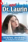 Erst die Party - dann die Krise ... : Der neue Dr. Laurin 31 - Arztroman - eBook