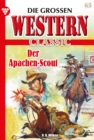 Der Apachen-Scout : Die groen Western Classic 65 - Western - eBook