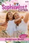 Emilys neue Mutter : Sophienlust Extra 25 - Familienroman - eBook