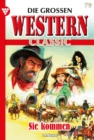 Sie kommen : Die groen Western Classic 79 - Western - eBook