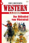 Das Hollenlied vom Wustentrail : Die groen Western Classic 80 - Western - eBook