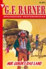 Mir gehort das Land : G.F. Barner 201 - Western - eBook