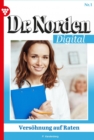 Dr. Norden Digital 1 - Arztroman : Versohnung auf Raten - eBook