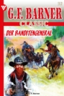 Der Banditengeneral : G.F. Barner Classic 32 - Western - eBook