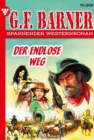 Der endlose Weg : G.F. Barner 209 - Western - eBook