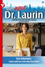Sein Geheimnis : Der neue Dr. Laurin 60 - Arztroman - eBook