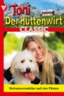 Heiratsvermittler auf vier Pfoten : Toni der Huttenwirt Classic 74 - Heimatroman - eBook