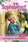 Ein Kindertraum wird Wirklichkeit : Sophienlust Extra 53 - Familienroman - eBook