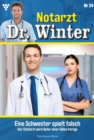 Eine Schwester spielt falsch : Notarzt Dr. Winter 24 - Arztroman - eBook