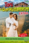 Stella und Sascha heiraten : Toni der Huttenwirt Extra 49 - Heimatroman - eBook