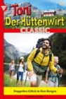 Doppeltes Gluck in den Bergen : Toni der Huttenwirt Classic 82 - Heimatroman - eBook