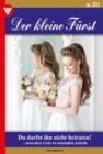 Du darfst ihn nicht heiraten! : Der kleine Furst 311 - Adelsroman - eBook