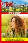 Amelie baut gerne Luftschlosser ... : Toni der Huttenwirt Classic 83 - Heimatroman - eBook