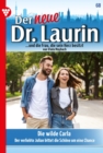 Die wilde Carla : Der neue Dr. Laurin 68 - Arztroman - eBook