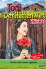 Nicole will Amor spielen : Toni der Huttenwirt Extra 54 - Heimatroman - eBook
