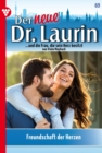 Freundschaft der Herzen : Der neue Dr. Laurin 69 - Arztroman - eBook