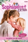 Ich bleibe bei dir, Mutti : Sophienlust Extra 58 - Familienroman - eBook
