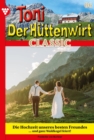 Die Hochzeit unseres besten Freundes : Toni der Huttenwirt Classic 86 - Heimatroman - eBook