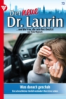Was danach geschah : Der neue Dr. Laurin 73 - Arztroman - eBook